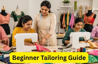 Beginner Tailoring Guide | What are the things to keep in mind while learning sewing?